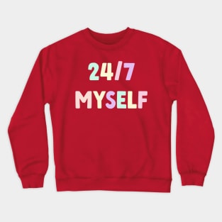 24/7 Myself Crewneck Sweatshirt